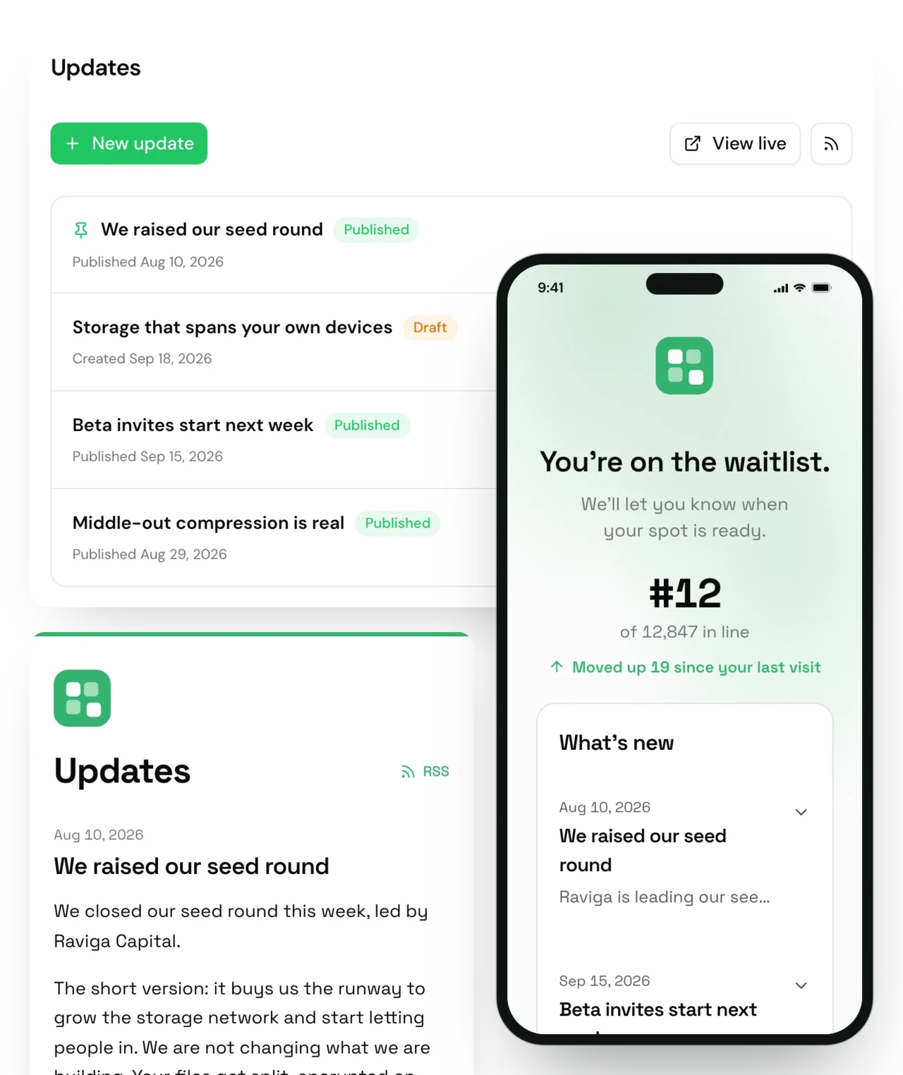 One set of Pied Piper updates in three places. The founder's list of updates: We raised our seed round, pinned, published Aug 10, 2026; Storage that spans your own devices, a draft created Sep 18, 2026; Beta invites start next week, published Sep 15; Middle-out compression is real, published Aug 29. Below it, the public Updates feed in Pied Piper's brand with an RSS link and the pinned post open: We closed our seed round this week, led by Raviga Capital. Beside them, Rohan's phone shows his status page, #12 of 12,847 in line, and a What's new card with the three published posts and not the draft.